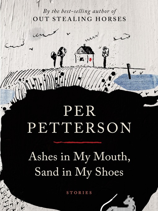Title details for Ashes in My Mouth, Sand in My Shoes by Per Petterson - Available